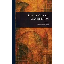 Life of George Washington