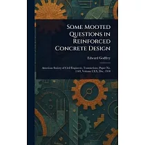 Some Mooted Questions in Reinforced Concrete Design