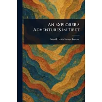 An Explorer’s Adventures in Tibet