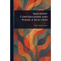 Imaginary Conversations and Poems： A Selection