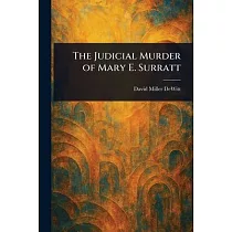 The Judicial Murder of Mary E. Surratt