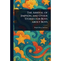 The Arrival of Jimpson， and Other Stories for Boys About Boys