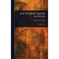 Life of Mary Queen of Scots