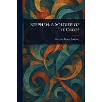 Stephen： A Soldier of the Cross
