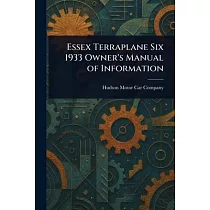 Essex Terraplane Six 1933 Owner’s Manual of Information