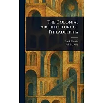 The Colonial Architecture of Philadelphia