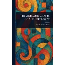 The Arts and Crafts of Ancient Egypt
