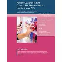 Plunkett’s Consumer Products， Cosmetics， Hair & Personal Services Industry Almanac 2025： Consumer Products， Cosmetics， Hair & Personal Services Indust