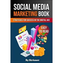 Social Media Marketing Book： Strategies for Success in the Digital
