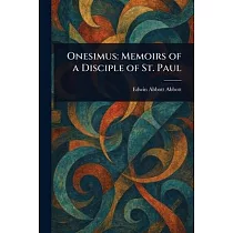 Onesimus： Memoirs of a Disciple of St. Paul