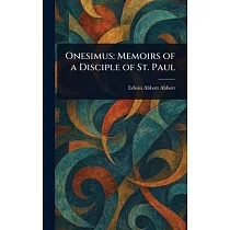 Onesimus： Memoirs of a Disciple of St. Paul