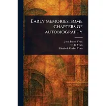 Early Memories; Some Chapters of Autobiography