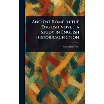 Ancient Rome in the English Novel： a Study in English Historical Fiction