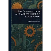 The Construction and Maintenance of Earth Roads