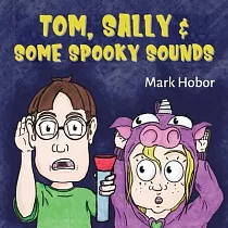 Tom， Sally & Some Spooky Sounds