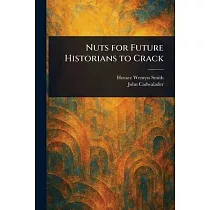 Nuts for Future Historians to Crack