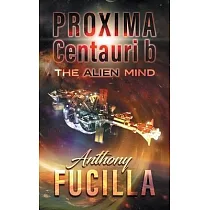 PROXIMA CENTAURI b： The Alien Mind