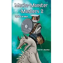 Mecha Monster Mashers 2： Spike─a─saur