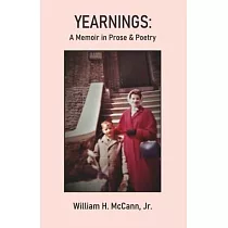 Yearnings： A Memoir in Prose & Poetry