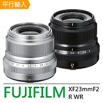 FUJIFILM FUJINON XF23mmF2 R WR 超廣角及廣角定焦鏡頭*(平輸)─送專用拭鏡筆無黑色
