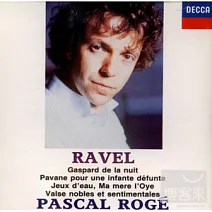 拉威爾鋼琴作品精華：死公主的孔雀舞曲、水之嬉戲、鵝媽媽組曲、高貴與感傷的圓舞曲、加斯巴之夜