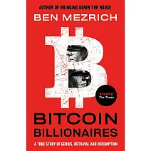 比特幣富豪：洗錢、豪賭、黑市交易、一夕暴富，顛覆世界的加密貨幣致富秘辛