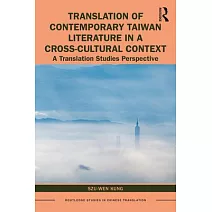 Translation of Contemporary Taiwan Literature in a Cross-Cultural Context: A Translation Studies Perspective