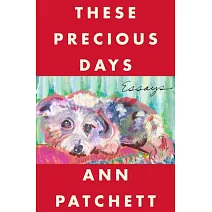 These Precious Days: Essays