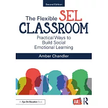The Flexible Sel Classroom: Practical Ways to Build Social Emotional Learning