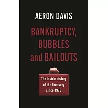 Bankruptcy, Bubbles and Bailouts: The Inside History of the Treasury Since 1976