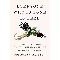 Everyone Who Is Gone Is Here: The United States, Central America, and the Lives in Between