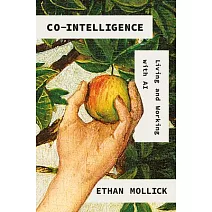 Co-Intelligence: Living and Working with AI
