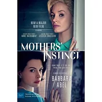 Mothers’ Instinct [Movie Tie-In]: A Novel of Suspense
