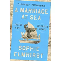 A Marriage at Sea: A True Story of Love, Obsession, and Shipwreck