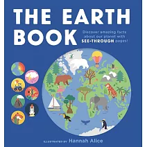 地球知識百科（附透視書頁）The Earth Book: Look inside our planet with amazing SEE-THROUGH pages! (Hannah Alice series)