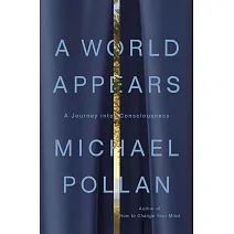 A World Appears: A Journey Into Consciousness