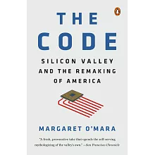 The Code: Silicon Valley and the Remaking of America