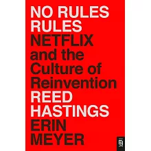  零規則：高人才密度x完全透明x最低管控，首度完整直擊Netflix圈粉全球的關鍵祕密