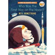【傳記漫畫】登月第一人阿姆斯壯（暢銷 Who Was 系列）Who Was the First Man on the Moon?: Neil Armstrong: A Who HQ Graphic Novel