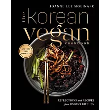 The Korean Vegan Cookbook: Reflections and Recipes from Omma’’s Kitchen