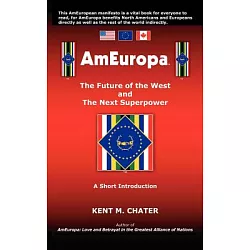 AmEuropa: The Future of the West and The Next Superpower