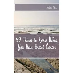 博客來-99 Things to Know When You Have Breast Cancer