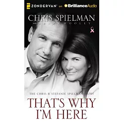 That's Why I'm Here: The Chris and Stefanie Spielman Story by