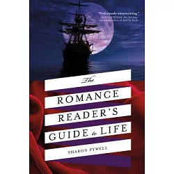 The Romance Reader's Guide to Life — SHARON PYWELL