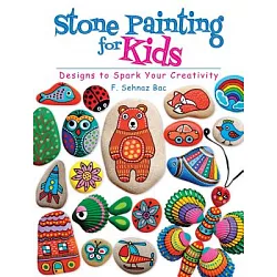 博客來-Stone Painting for Kids: Designs to Spark Your Creativity