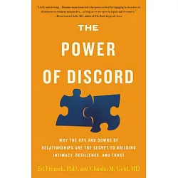 博客來 The Power Of Discord Why The Ups And Downs Of Relationships Are The Secret To Building Intimacy Resilience And Trust