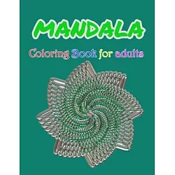 Mandala Coloring Book for Adult Relaxation: Mandala Coloring for Book  Featuring Stress Relieving Designs