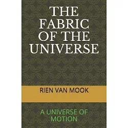 The Fabric of the Universe: A Universe of Motion