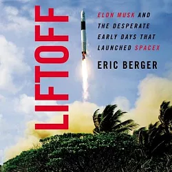 博客來 Liftoff Elon Musk And The Desperate Early Days That Launched Spacex