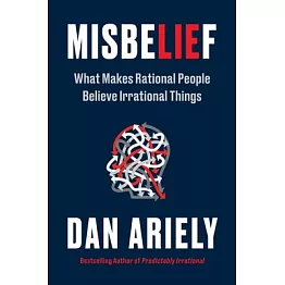 Misbelief: What Makes Rational People Believe Irrational Things